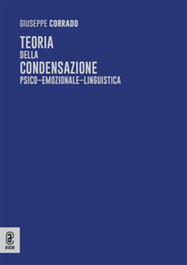 Teoria della condensazione psico-emozionale-linguistica - Librerie.coop