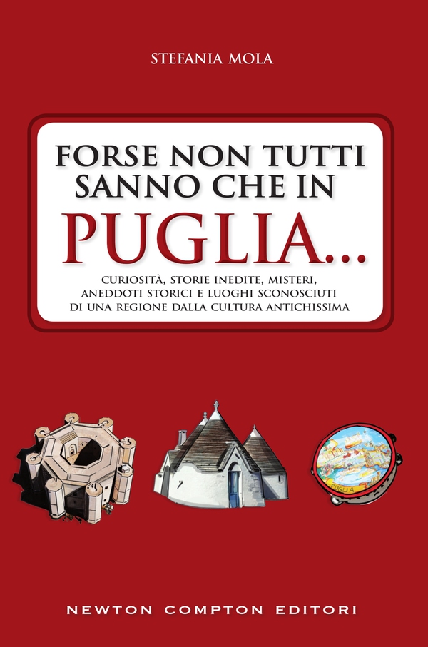 Forse non tutti sanno che in Puglia... - Librerie.coop Forse non tutti sanno che in Puglia... - Librerie.coop