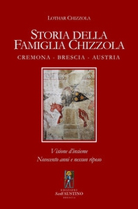Storia della famiglia Chizzola. Cremona. Brescia. Austria - Librerie.coop