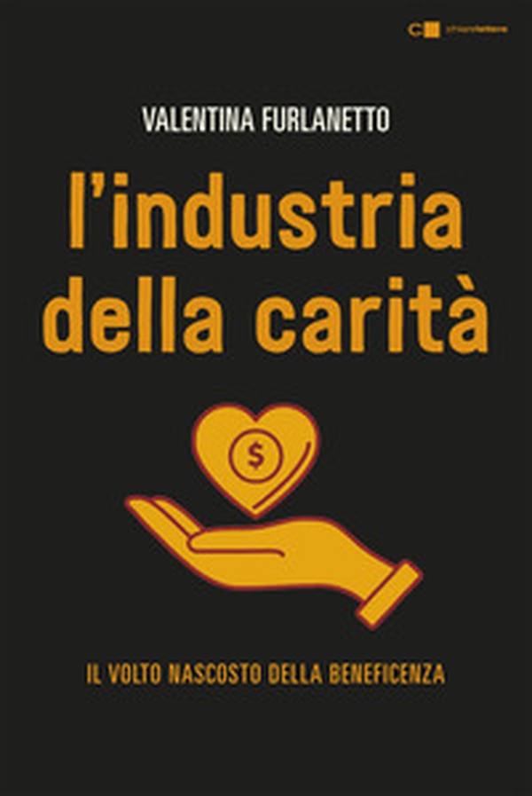 L'industria della carità - Librerie.coop L'industria della carità - Librerie.coop