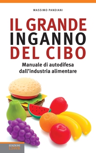 Il grande inganno del cibo - Librerie.coop Il grande inganno del cibo - Librerie.coop