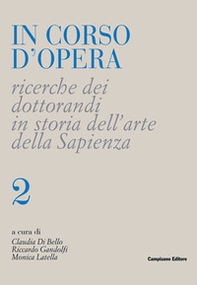In corso d'opera. Ricerche dei dottorandi in storia dell'arte della Sapienza - Librerie.coop In corso d'opera. Ricerche dei dottorandi in storia dell'arte della Sapienza - Librerie.coop