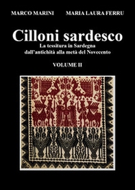 Cilloni sardesco. La tessitura in Sardegna dall'antichità alla metà del Novecento - Librerie.coop