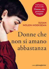 Donne che non si amano abbastanza - Librerie.coop