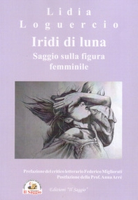 Iridi di luna. Saggio sulla figura femminile - Librerie.coop Iridi di luna. Saggio sulla figura femminile - Librerie.coop