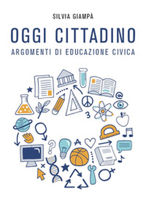 Oggi cittadino. Argomenti di educazione civica - Librerie.coop Oggi cittadino. Argomenti di educazione civica - Librerie.coop