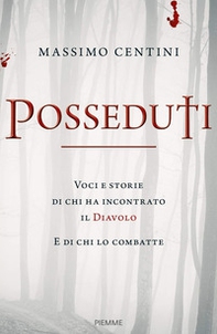 Posseduti. Voci e storie di chi ha incontrato il diavolo e di chi lo combatte - Librerie.coop Posseduti. Voci e storie di chi ha incontrato il diavolo e di chi lo combatte - Librerie.coop