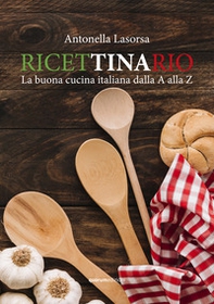 Ricettinario. La buona cucina italiana dalla A alla Z - Librerie.coop