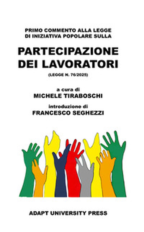Primo commento alla legge di iniziativa popolare sulla partecipazione dei lavoratori (legge n. 76/2025) - Librerie.coop Primo commento alla legge di iniziativa popolare sulla partecipazione dei lavoratori (legge n. 76/2025) - Librerie.coop