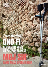 Gno fi al cjamine nome un pôc plui plancut-Moj sin samo malo sporije hoda - Librerie.coop