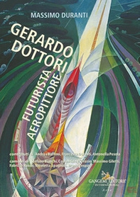 Gerardo Dottori. Futurista aeropittore - Librerie.coop