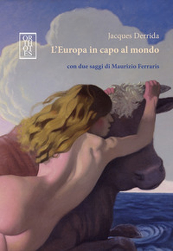 L'Europa in capo al mondo. Con due saggi di Maurizio Ferraris - Librerie.coop L'Europa in capo al mondo. Con due saggi di Maurizio Ferraris - Librerie.coop