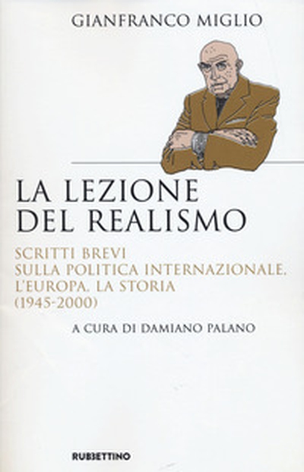 La lezione del realismo. Scritti brevi sulla politica internazionale, l'Europa, la storia (1945-2000) - Librerie.coop La lezione del realismo. Scritti brevi sulla politica internazionale, l'Europa, la storia (1945-2000) - Librerie.coop