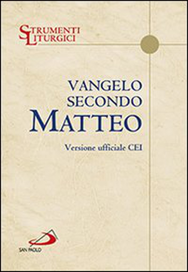 Vangelo secondo Matteo. Versione ufficiale CEI - Librerie.coop Vangelo secondo Matteo. Versione ufficiale CEI - Librerie.coop