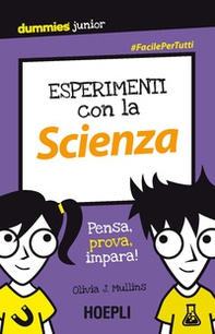 Esperimenti con la scienza. Pensa, prova, impara! - Librerie.coop Esperimenti con la scienza. Pensa, prova, impara! - Librerie.coop