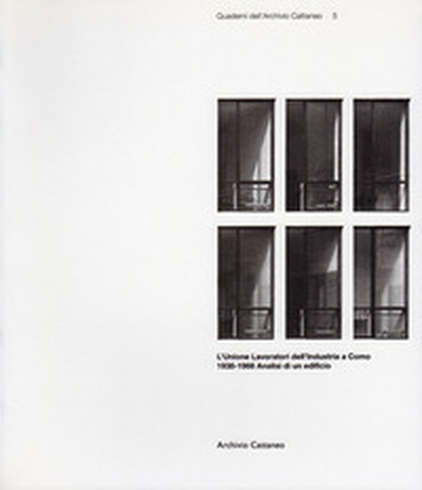 L'Unione lavoratori dell'industria a Como. 1938-1966. Analisi di un edificio - Librerie.coop L'Unione lavoratori dell'industria a Como. 1938-1966. Analisi di un edificio - Librerie.coop