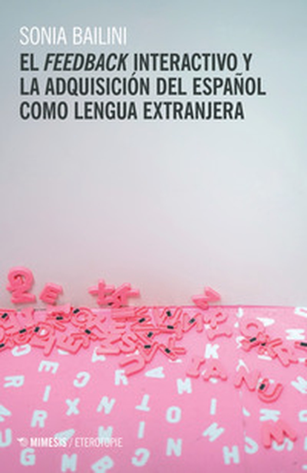 El feedback interactivo y la adquisición del español como lengua extranjera - Librerie.coop El feedback interactivo y la adquisición del español como lengua extranjera - Librerie.coop