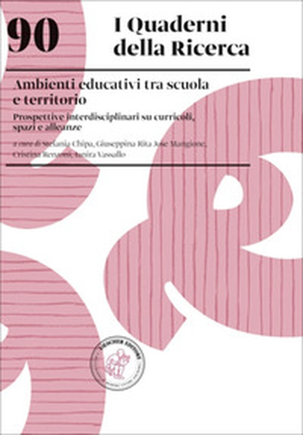 Ambienti educativi tra scuola e territorio. Prospettive interdisciplinari su curricoli, spazi e alleanze - Librerie.coop
