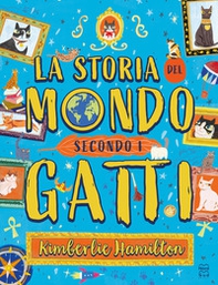 La storia del mondo secondo i gatti - Librerie.coop