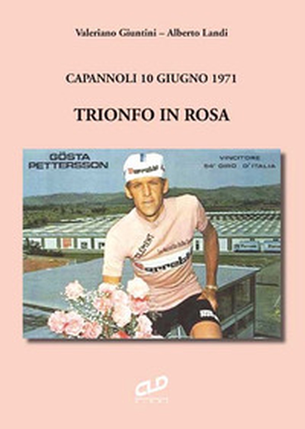 Trionfo in rosa. Capannoli 10 giugno 1971 - Librerie.coop