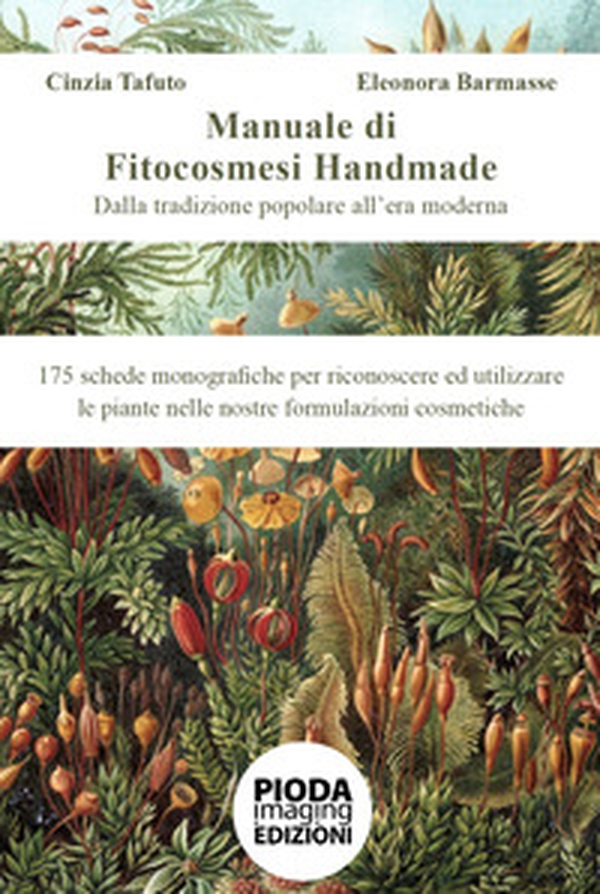 Manuale di fitocosmesi handmade. Dalla tradizione popolare all'era moderna. 175 schede monografiche per riconoscere ed utilizzare le piante nelle nostre formulazioni cosmetiche - Librerie.coop Manuale di fitocosmesi handmade. Dalla tradizione popolare all'era moderna. 175 schede monografiche per riconoscere ed utilizzare le piante nelle nostre formulazioni cosmetiche - Librerie.coop