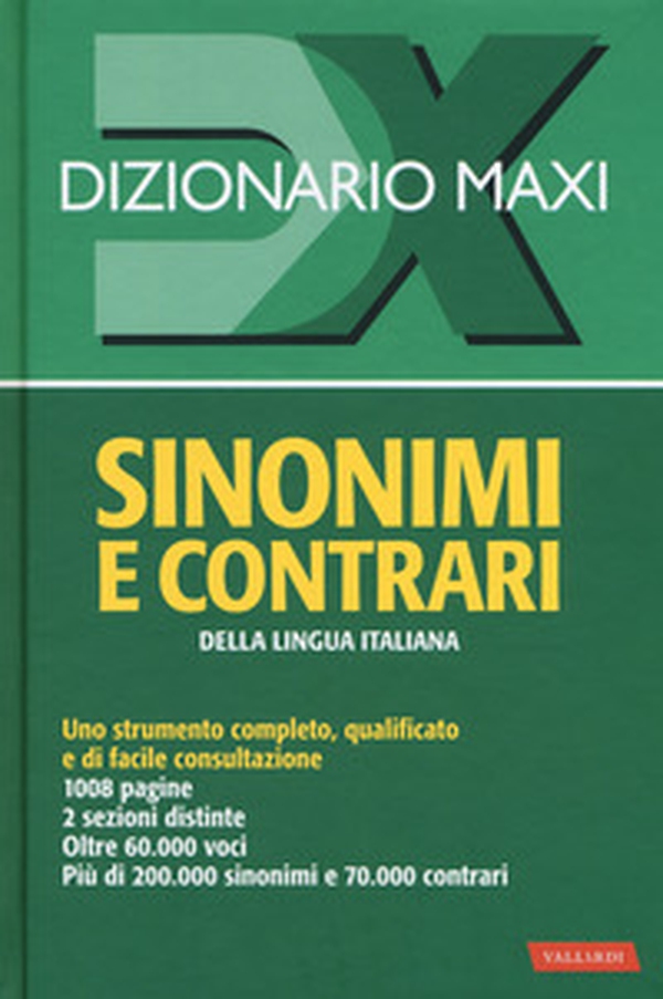 Dizionario maxi. Sinonimi e contrari della lingua italiana - Librerie.coop Dizionario maxi. Sinonimi e contrari della lingua italiana - Librerie.coop
