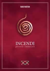 Incendi. Poesie indocili - Librerie.coop