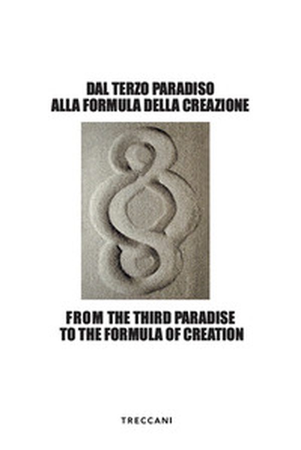 Dal Terzo Paradiso alla formula della creazione. Ediz. italiana e inglese - Librerie.coop Dal Terzo Paradiso alla formula della creazione. Ediz. italiana e inglese - Librerie.coop