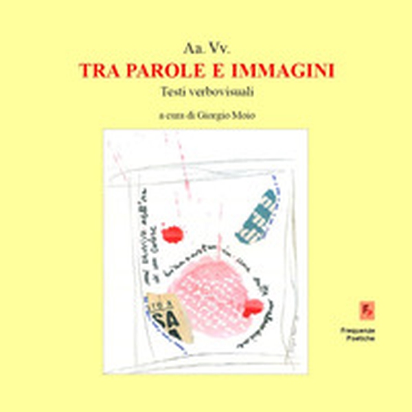 Tra parole e immagini. Testi verbovisuali - Librerie.coop Tra parole e immagini. Testi verbovisuali - Librerie.coop