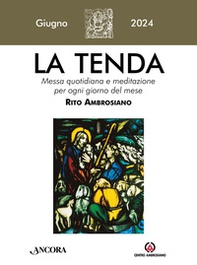 La tenda. Messa quotidiana e meditazione per ogni giorno del mese. Rito Ambrosiano - Vol. 6 - Librerie.coop