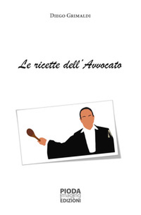 Le ricette dell'avvocato - Librerie.coop Le ricette dell'avvocato - Librerie.coop