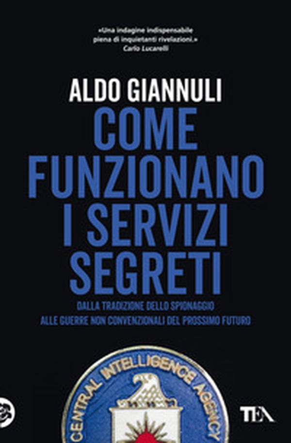 Come funzionano i servizi segreti. Dalla tradizione dello spionaggio alle guerre non convenzionali del prossimo futuro - Librerie.coop Come funzionano i servizi segreti. Dalla tradizione dello spionaggio alle guerre non convenzionali del prossimo futuro - Librerie.coop
