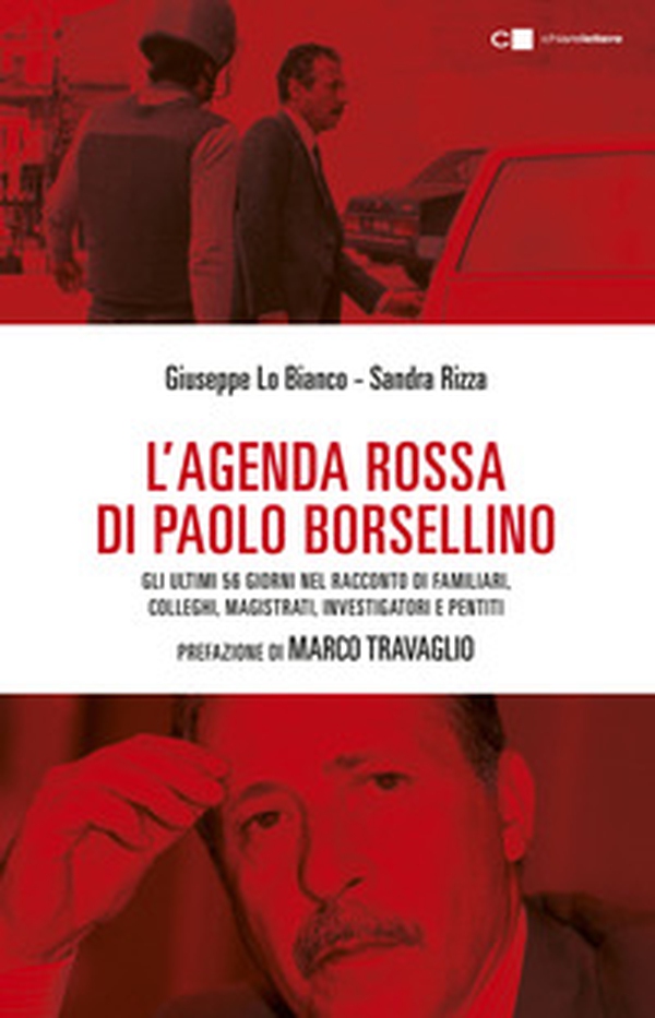 L'agenda rossa di Paolo Borsellino. Gli ultimi 56 giorni nel racconto di familiari, colleghi, magistrati, investigatori e pentiti - Librerie.coop L'agenda rossa di Paolo Borsellino. Gli ultimi 56 giorni nel racconto di familiari, colleghi, magistrati, investigatori e pentiti - Librerie.coop
