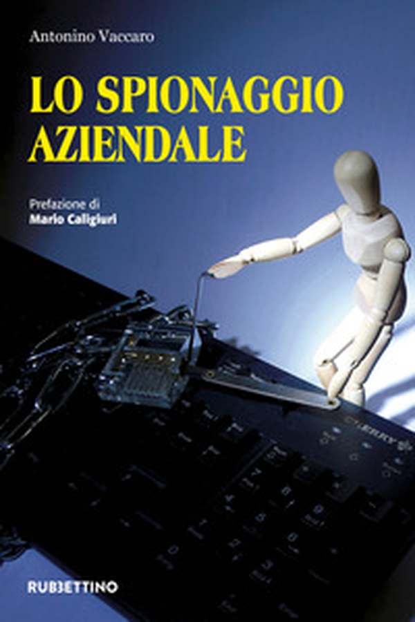 Lo spionaggio aziendale - Librerie.coop Lo spionaggio aziendale - Librerie.coop