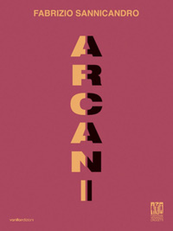 Fabrizio Sannicandro. Arcani - Librerie.coop Fabrizio Sannicandro. Arcani - Librerie.coop