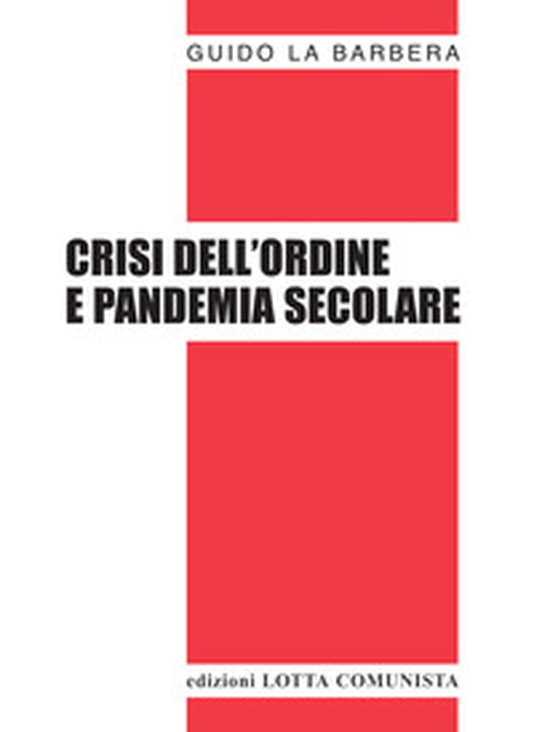 Crisi dell'ordine e pandemia secolare - Librerie.coop Crisi dell'ordine e pandemia secolare - Librerie.coop