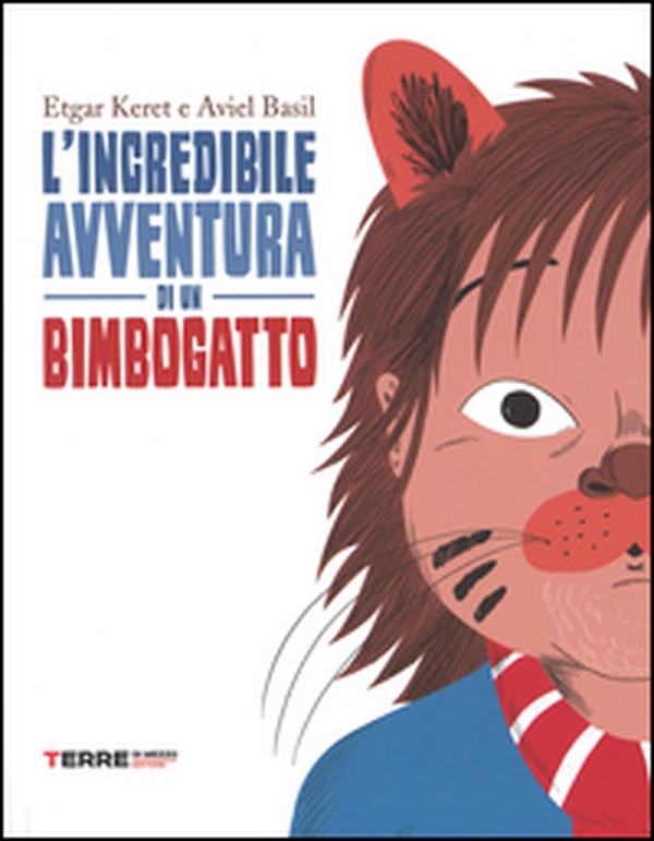 L'incredibile avventura di un bimbogatto - Librerie.coop L'incredibile avventura di un bimbogatto - Librerie.coop