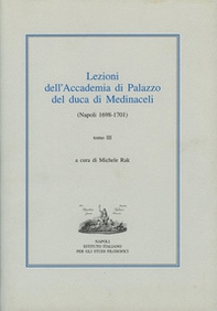 Lezioni dell'Accademia di Palazzo del duca di Medinaceli (Napoli 1698-1701) - Vol. 3 - Librerie.coop