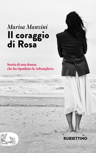 Il coraggio di Rosa - Librerie.coop Il coraggio di Rosa - Librerie.coop