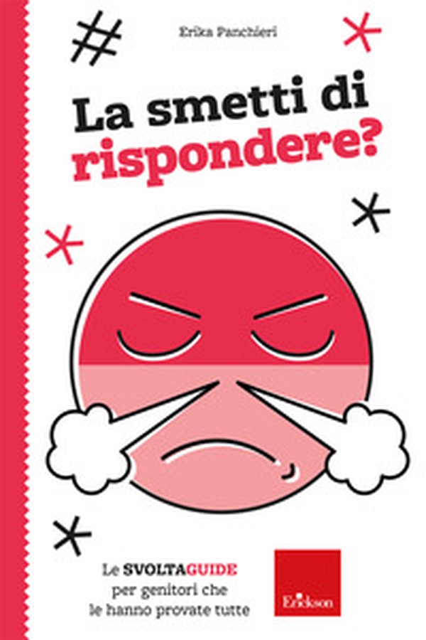 La smetti di rispondere? Le Svoltaguide per genitori che le hanno provate tutte - Librerie.coop