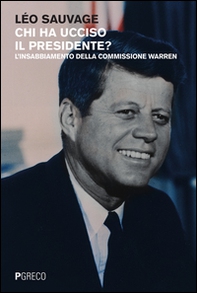 Chi ha ucciso il presidente? L'insabbiamento della commissione Warren - Librerie.coop