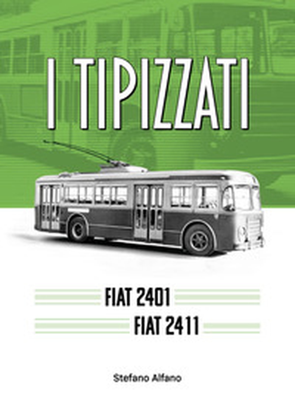 I tipizzati. Fiat 2401. Fiat 2411 - Librerie.coop