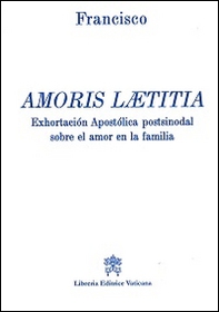 Amoris laetitia. Exhortacion apostolica postsinodal sobre el amor en la familia - Librerie.coop