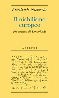 Il nichilismo europeo. Frammento di Lenzerheide - Librerie.coop Il nichilismo europeo. Frammento di Lenzerheide - Librerie.coop