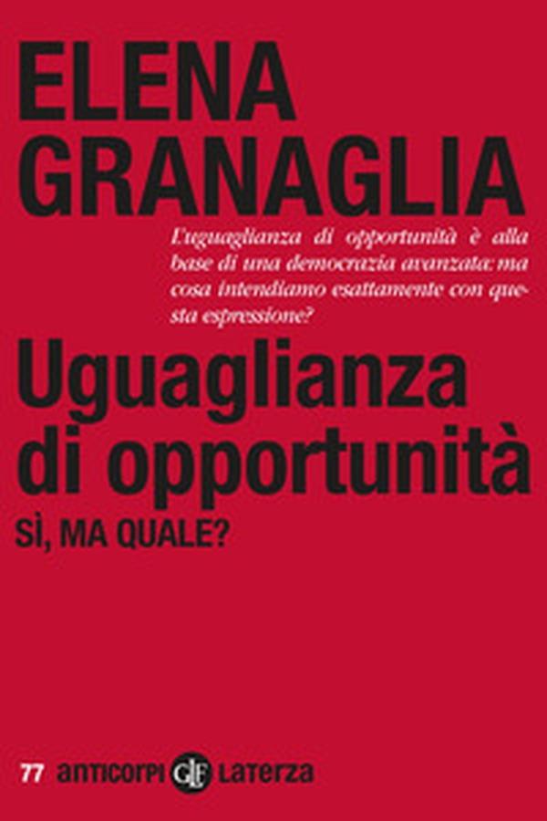 Uguaglianza di opportunità. Si, ma quale? - Librerie.coop Uguaglianza di opportunità. Si, ma quale? - Librerie.coop