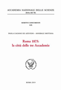 Roma 1875: la città delle tre Accademie - Librerie.coop