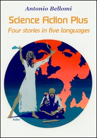Science fiction plus. Four stories in five languages. Ediz. italiana, inglese, francese e tedesca - Librerie.coop