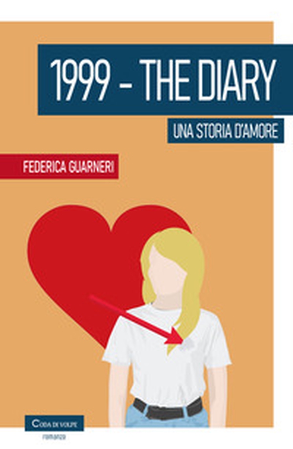 1999. The diary. Una storia d'amore - Librerie.coop 1999. The diary. Una storia d'amore - Librerie.coop