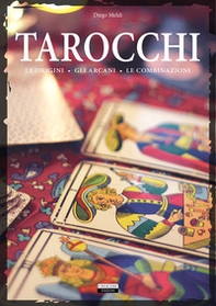 Tarocchi. Le origini, gli arcani, le combinazioni - Librerie.coop