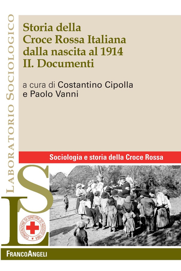 Storia della Croce Rossa Italiana dalla nascita al 1914. II. Documenti - Librerie.coop Storia della Croce Rossa Italiana dalla nascita al 1914. II. Documenti - Librerie.coop